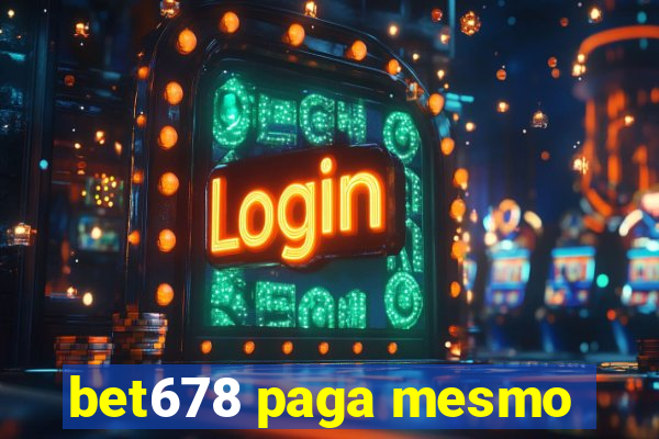 bet678 paga mesmo